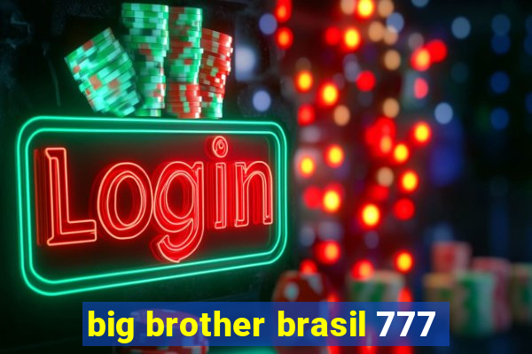 big brother brasil 777